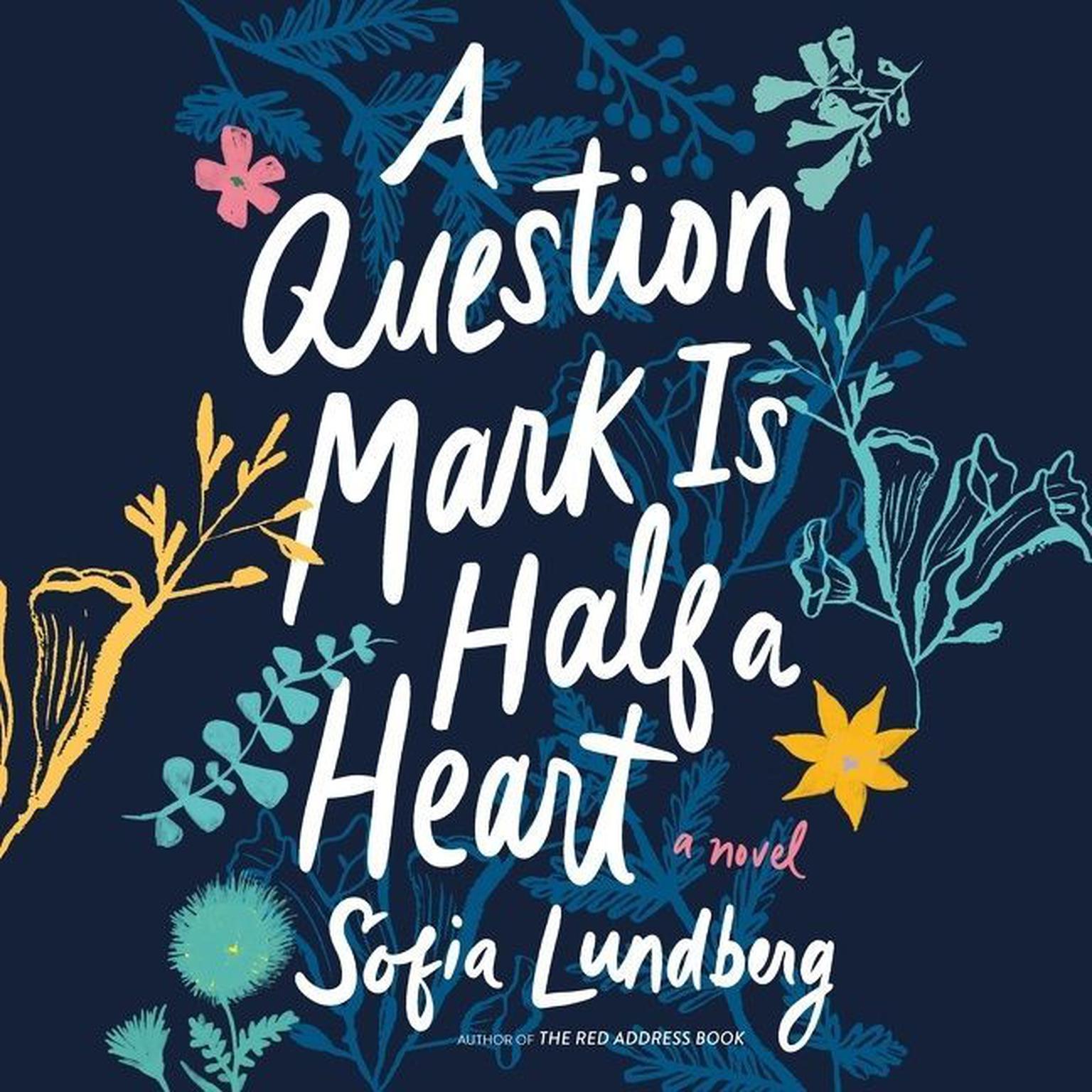 A Question Mark Is Half A Heart Audiobook, by Sofia Lundberg