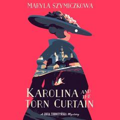 Karolina and the Torn Curtain Audiobook, by Maryla Szymiczkowa