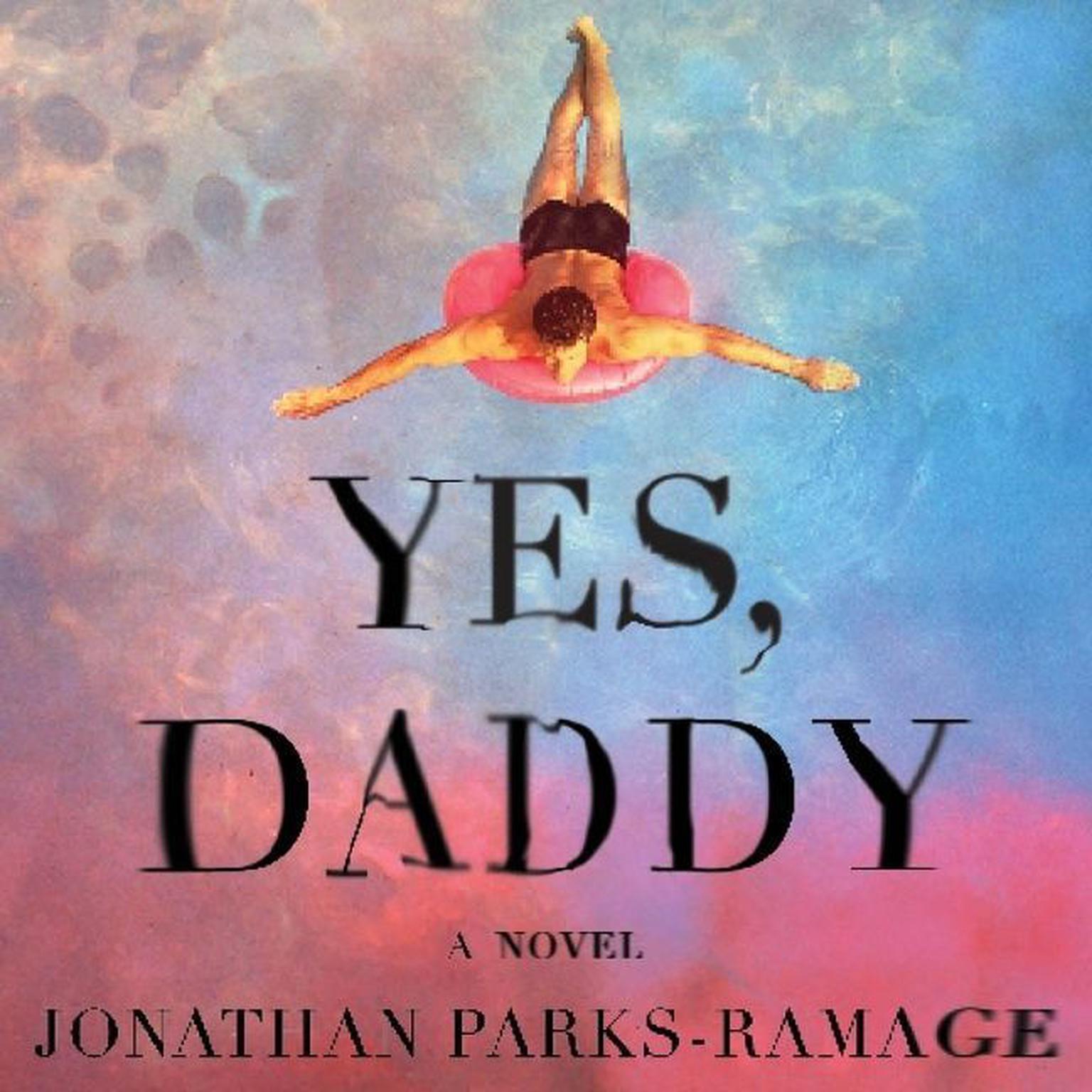 Yes, Daddy Audiobook, by Jonathan Parks-Ramage