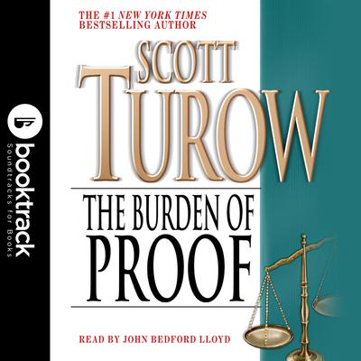The Burden of Proof: Booktrack Edition Audiobook, by Scott Turow
