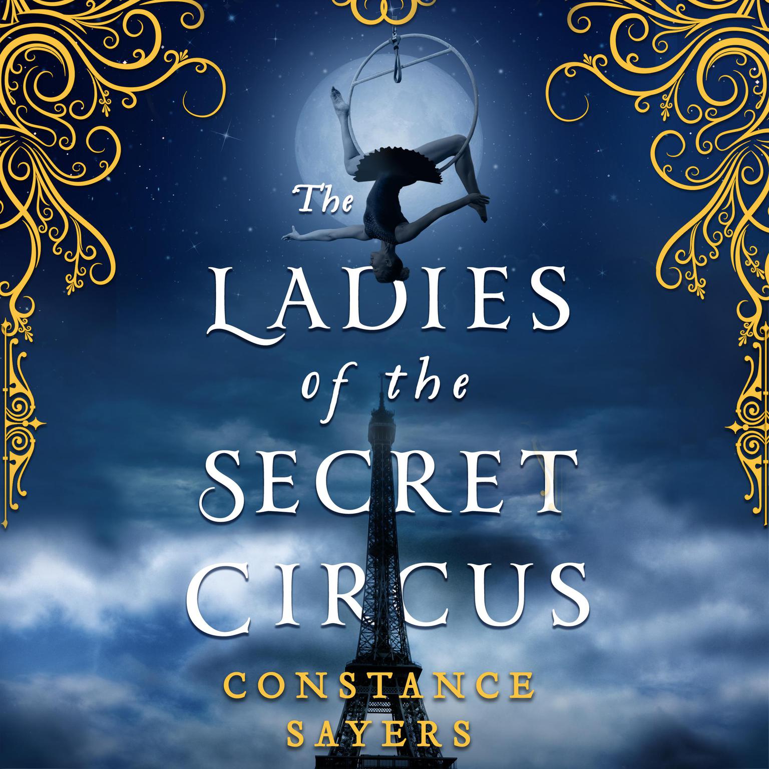The Ladies of the Secret Circus Audiobook, by Constance Sayers