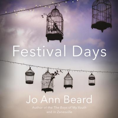 Festival Days Audiobook, by Jo Ann Beard