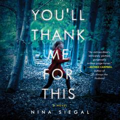 You'll Thank Me for This: A Novel Audiobook, by Nina Siegal