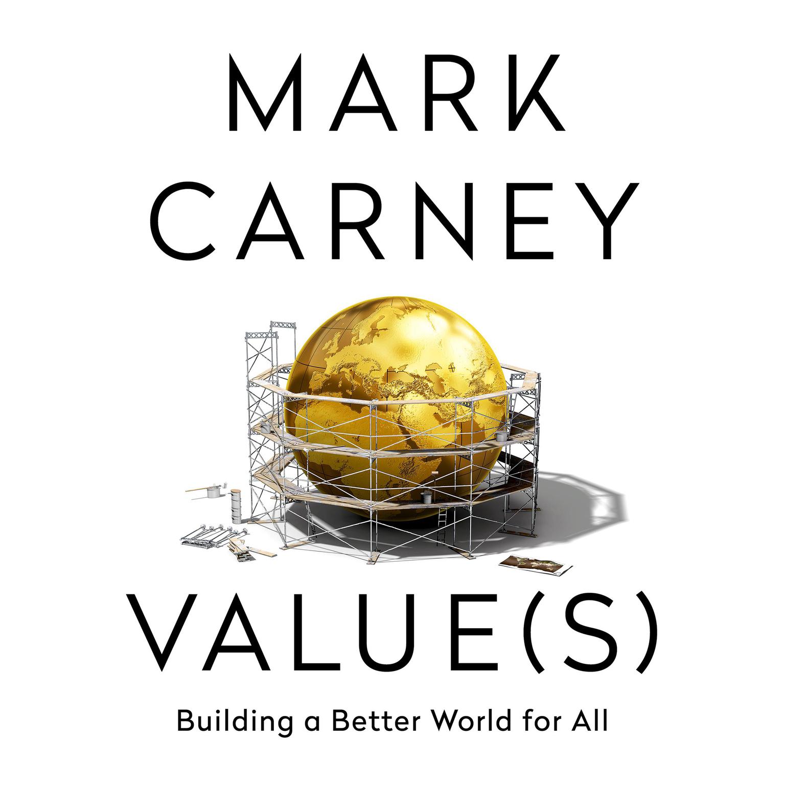 Value(s): Building a Better World for All Audiobook, by Mark Carney