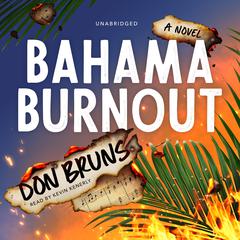 Bahama Burnout: A Novel Audiobook, by 