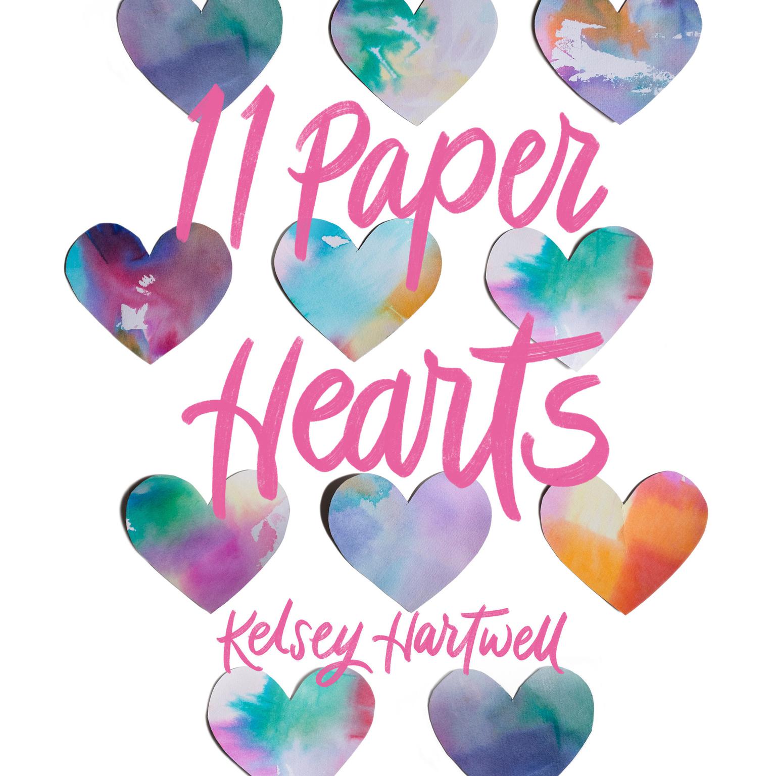 11 Paper Hearts Audiobook, by Kelsey Hartwell