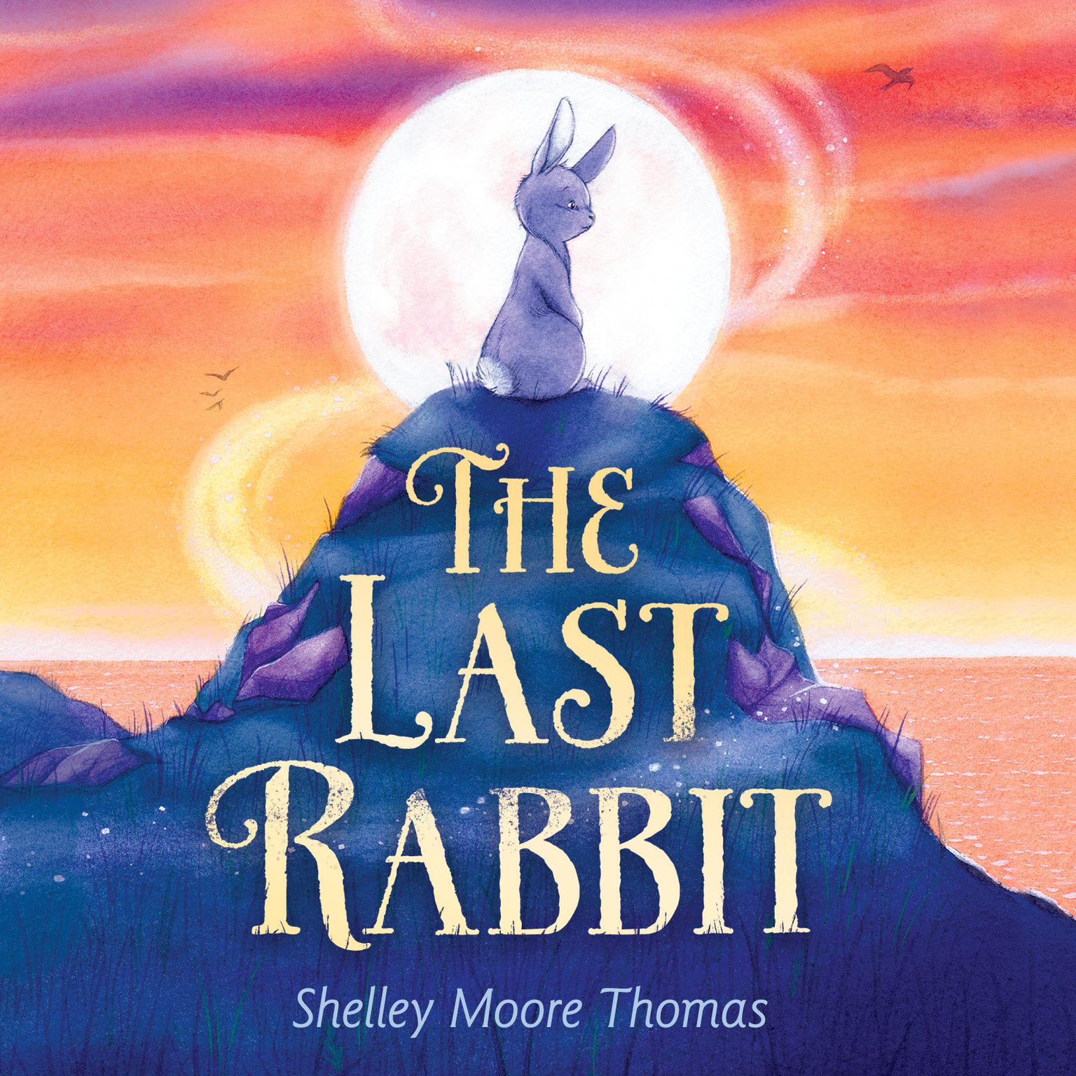 The Last Rabbit Audiobook, by Shelley Moore Thomas