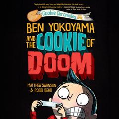 Ben Yokoyama and the Cookie of Doom Audiobook, by 