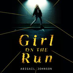 Girl on the Run Audiobook, by Abigail Johnson