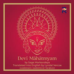 Devi Mahatmyam: The Glory of the Goddess Audiobook, by Sage Markandeya