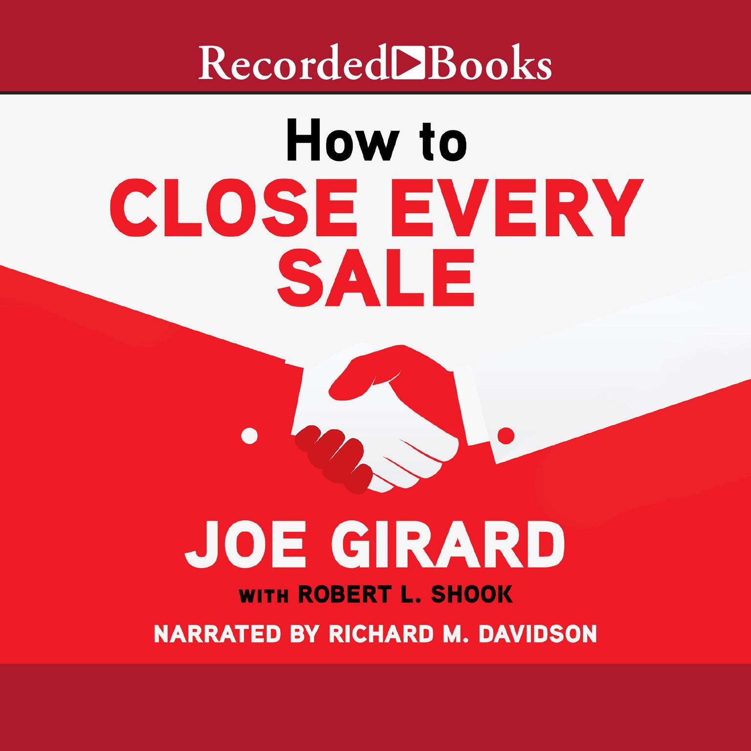How to Close Every Sale Audiobook, by Joe Girard