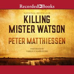 Killing Mr. Watson Audiobook, by Peter Matthiessen