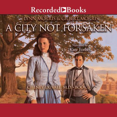 A City Not Forsaken Audiobook, by Gilbert Morris