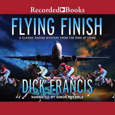 Flying Finish Audiobook, by Dick Francis