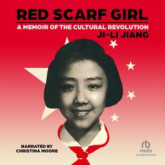 Red Scarf Girl: A Memoir of the Cultural Revolution Audibook, by Ji-li Jang