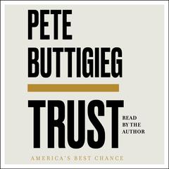 Trust: Americas Best Chance Audiobook, by Pete Buttigieg