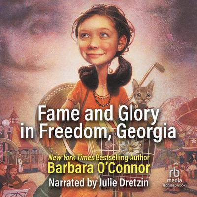 Fame and Glory in Freedom, Georgia Audiobook, by Barbara O'Connor