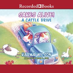 Sakes Alive! A Cattle Drive Audiobook, by Karma Wilson