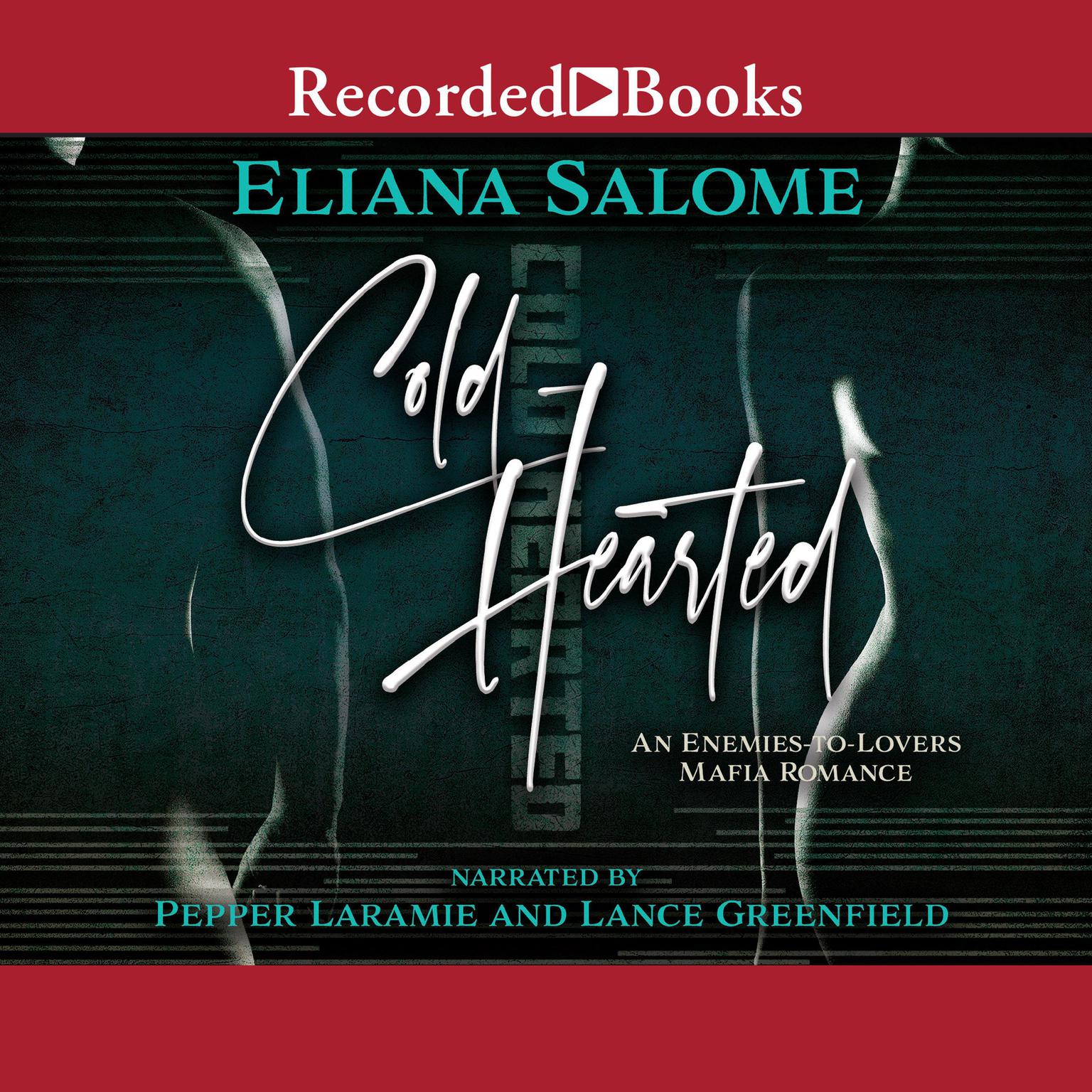 Cold-Hearted: An Enemies-to-Lovers Mafia Romance Audiobook, by Eliana Salome