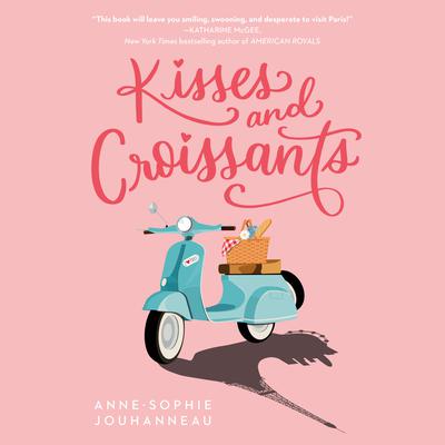 Kisses and Croissants Audiobook, by Anne-Sophie Jouhanneau