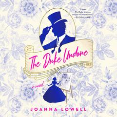 The Duke Undone Audiobook, by Joanna Lowell