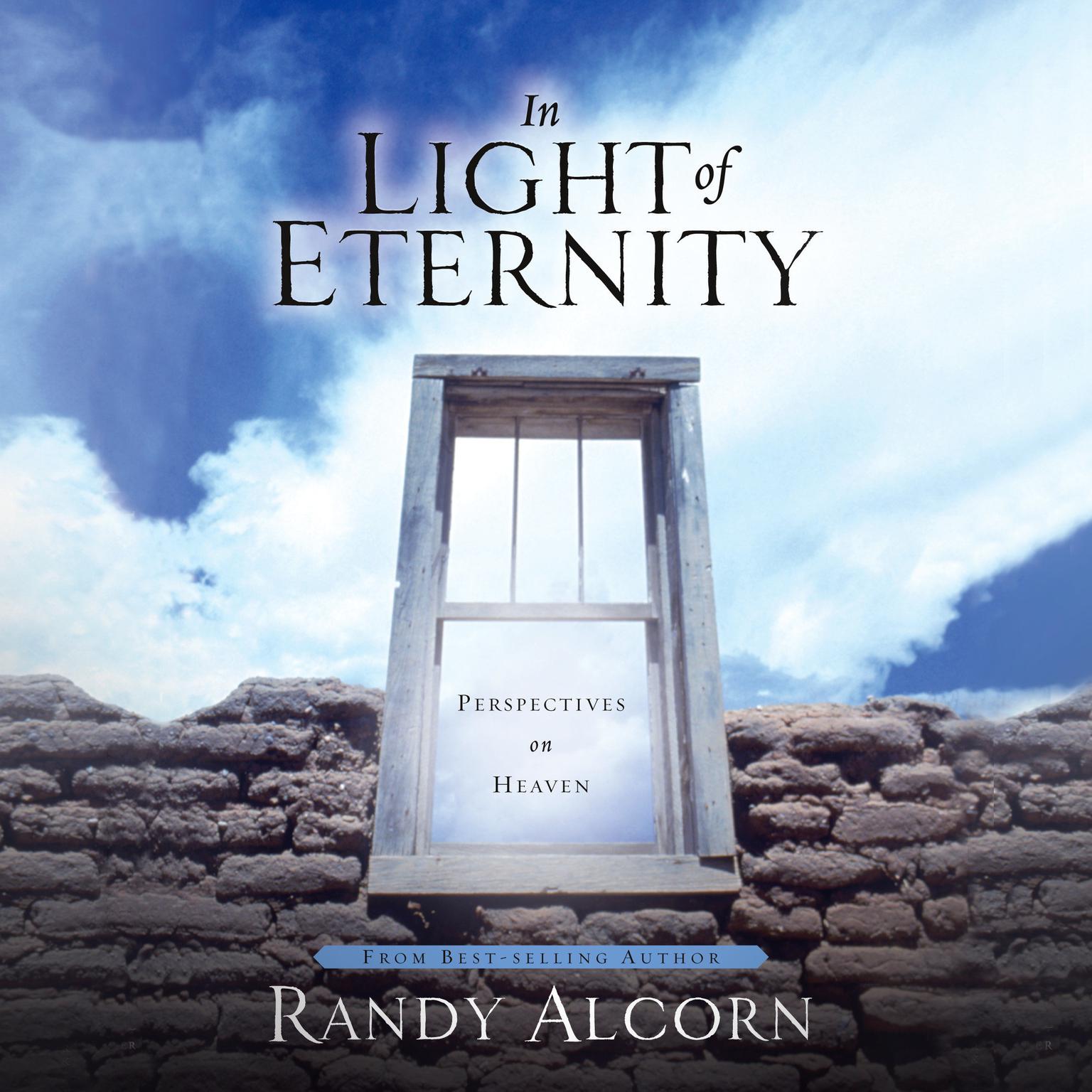 In Light of Eternity: Perspectives on Heaven Audiobook, by Randy Alcorn