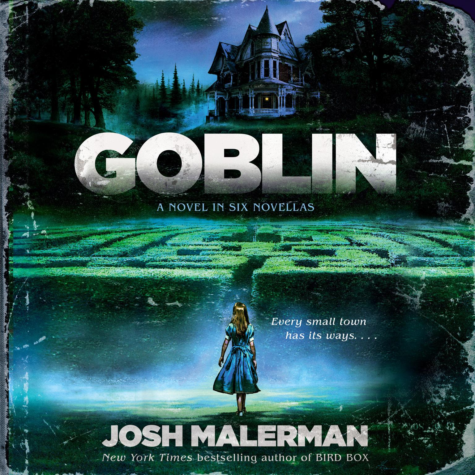 Goblin: A Novel in Six Novellas Audiobook, by Josh Malerman