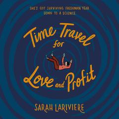 Time Travel for Love and Profit Audiobook, by Sarah Lariviere