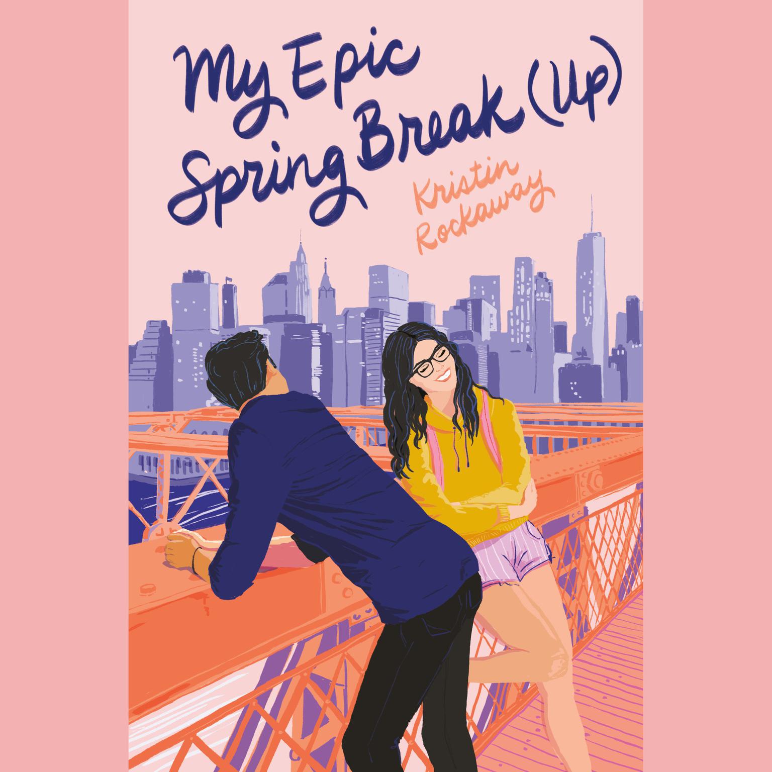 My Epic Spring Break (Up) Audiobook, by Kristin Rockaway