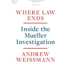 Where Law Ends: Inside the Mueller Investigation Audiobook, by Andrew Weissmann