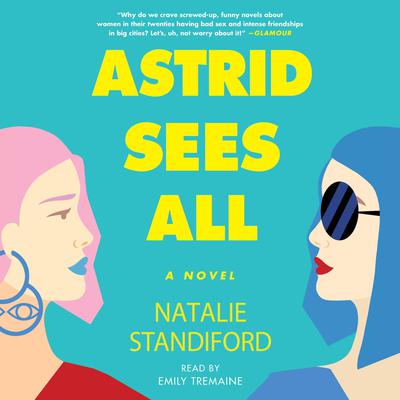 Astrid Sees All: A Novel Audiobook, by Natalie Standiford