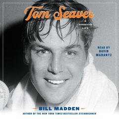 Tom Seaver: A Terrific Life Audiobook, by 