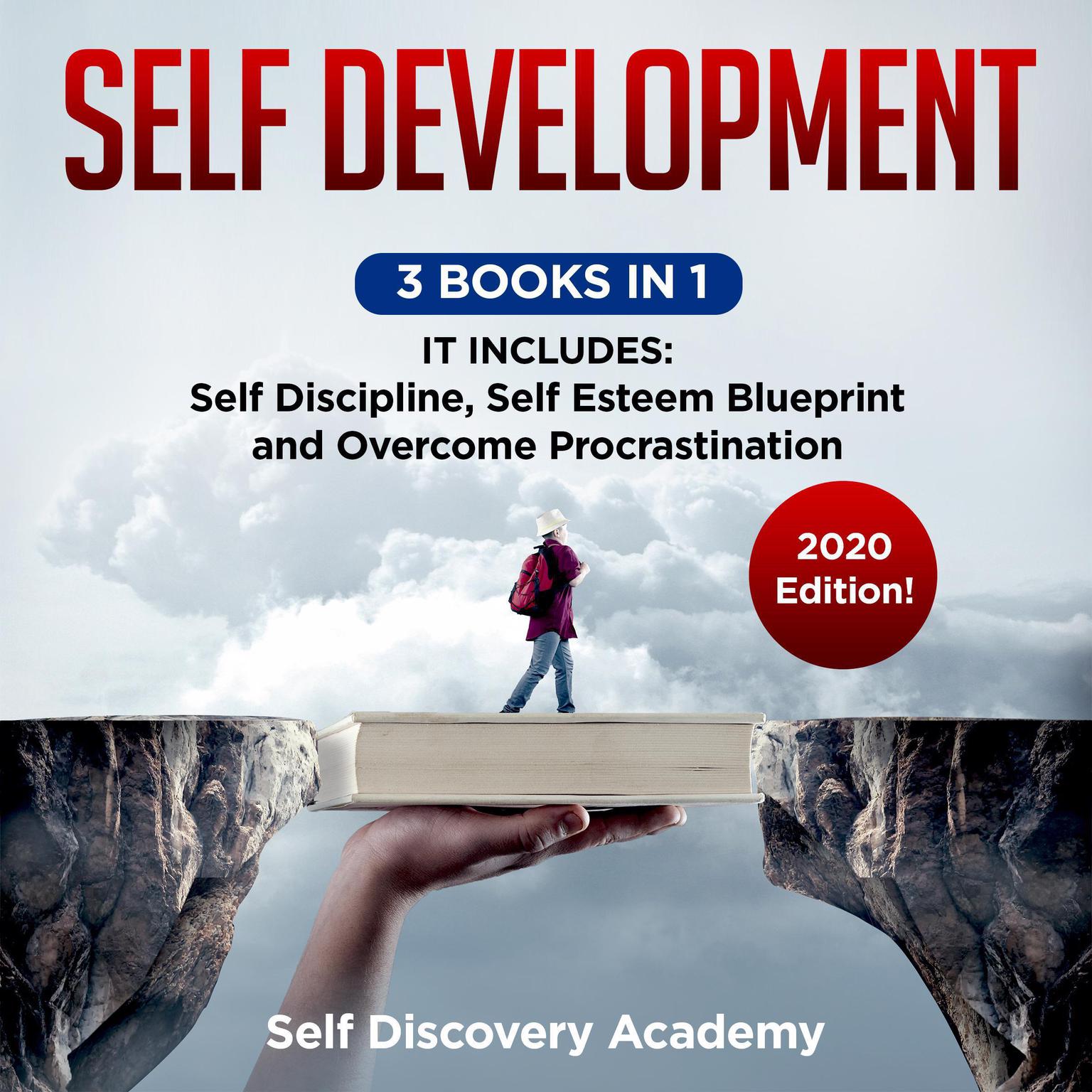 Self Development 3 Books in 1:: It includes: Self Discipline, Self Esteem Blueprint, Overcome Procrastination – 2020 Edition! Audiobook, by Self Discovery Academy