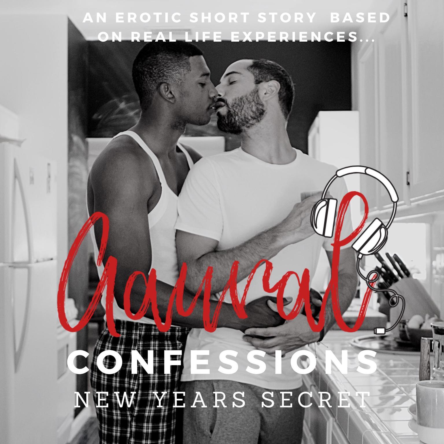 New Years Secret: An Erotic True Confession Audiobook, by Aaural Confessions