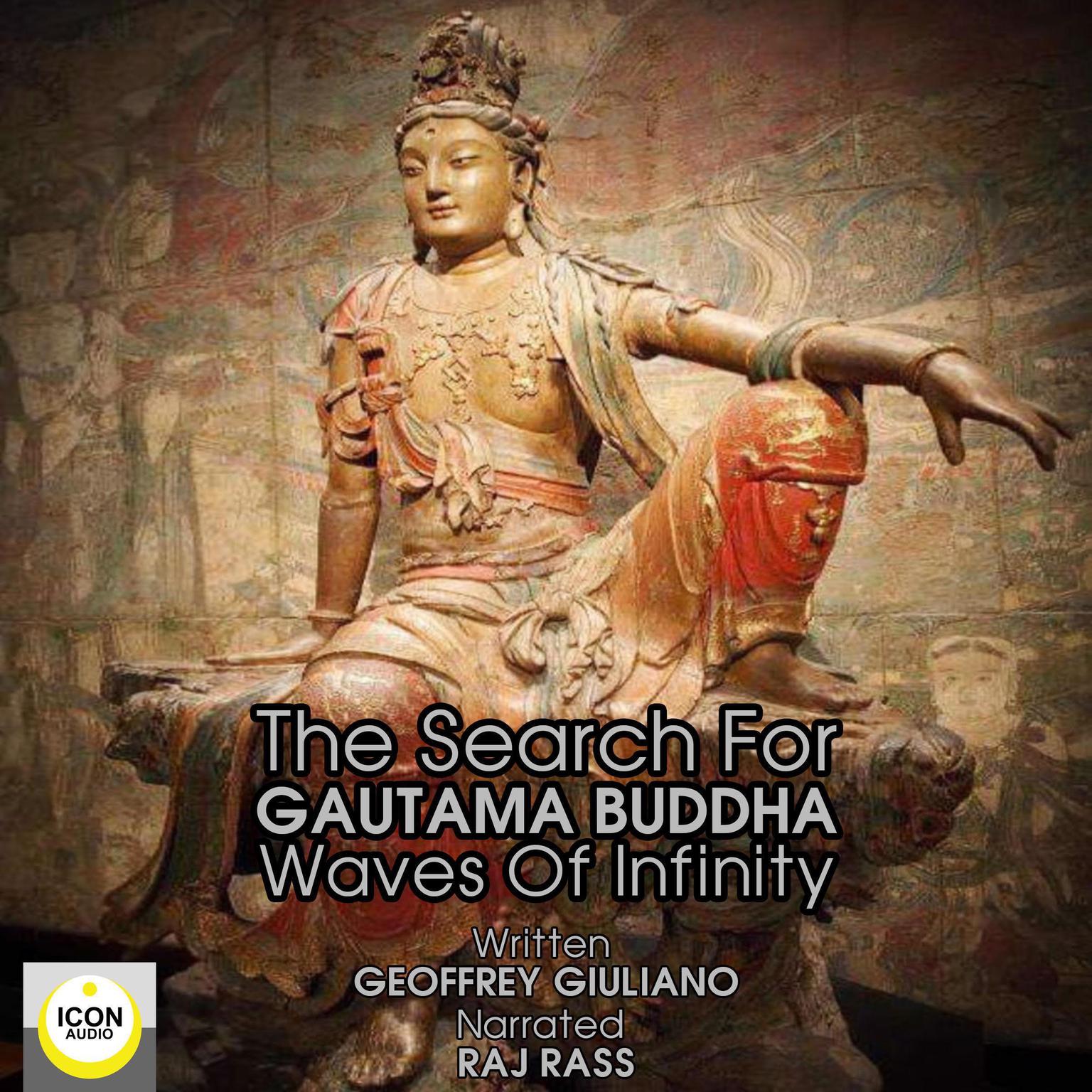 The Search for Gautama Buddha; Waves of Infinity Audiobook, by Geoffrey Giuliano