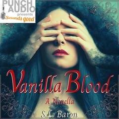 Vanilla Blood Audiobook, by S.L. Baron