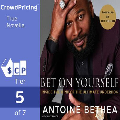 Bet On Yourself: Inside the Mind of the Ultimate Underdog Audiobook, by Antoine Bethea