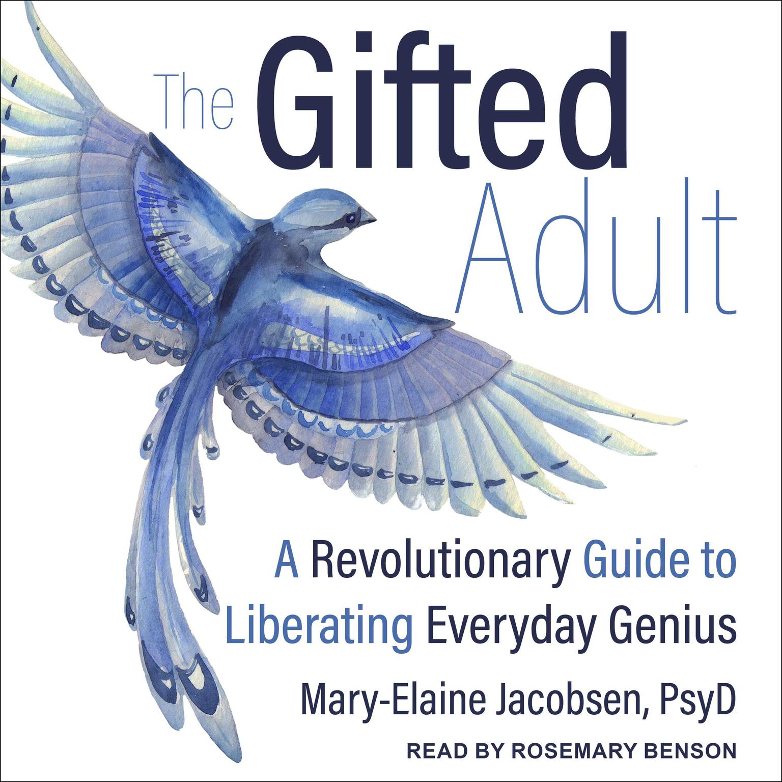 The Gifted Adult: A Revolutionary Guide for Liberating Everyday Genius Audiobook, by Mary-Elaine Jacobsen