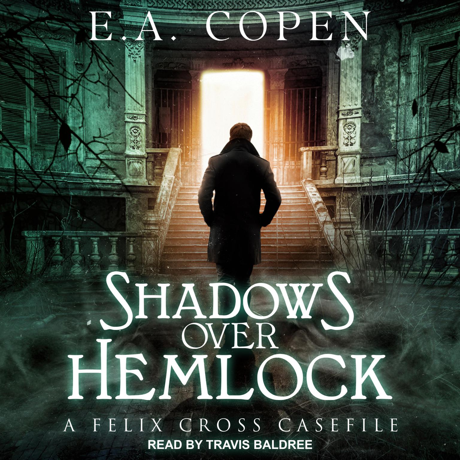 Shadows Over Hemlock: A Felix Cross Casefile Audiobook, by E.A. Copen