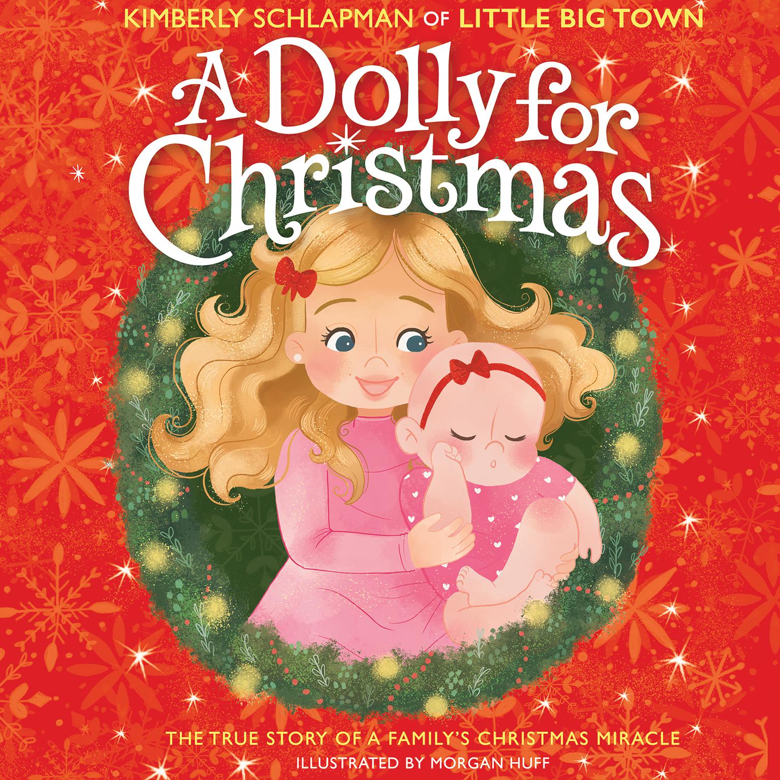 A Dolly for Christmas: The True Story of a Familys Christmas Miracle Audiobook, by Kimberly Schlapman