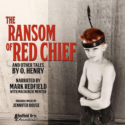 The Ransom of Red Chief and Others Audiobook, by O. Henry