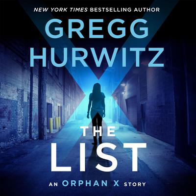 The List: An Orphan X Short Story Audiobook, by Gregg Hurwitz