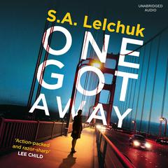 One Got Away: A gripping thriller with a bada** female PI! Audiobook, by S. A. Lelchuk