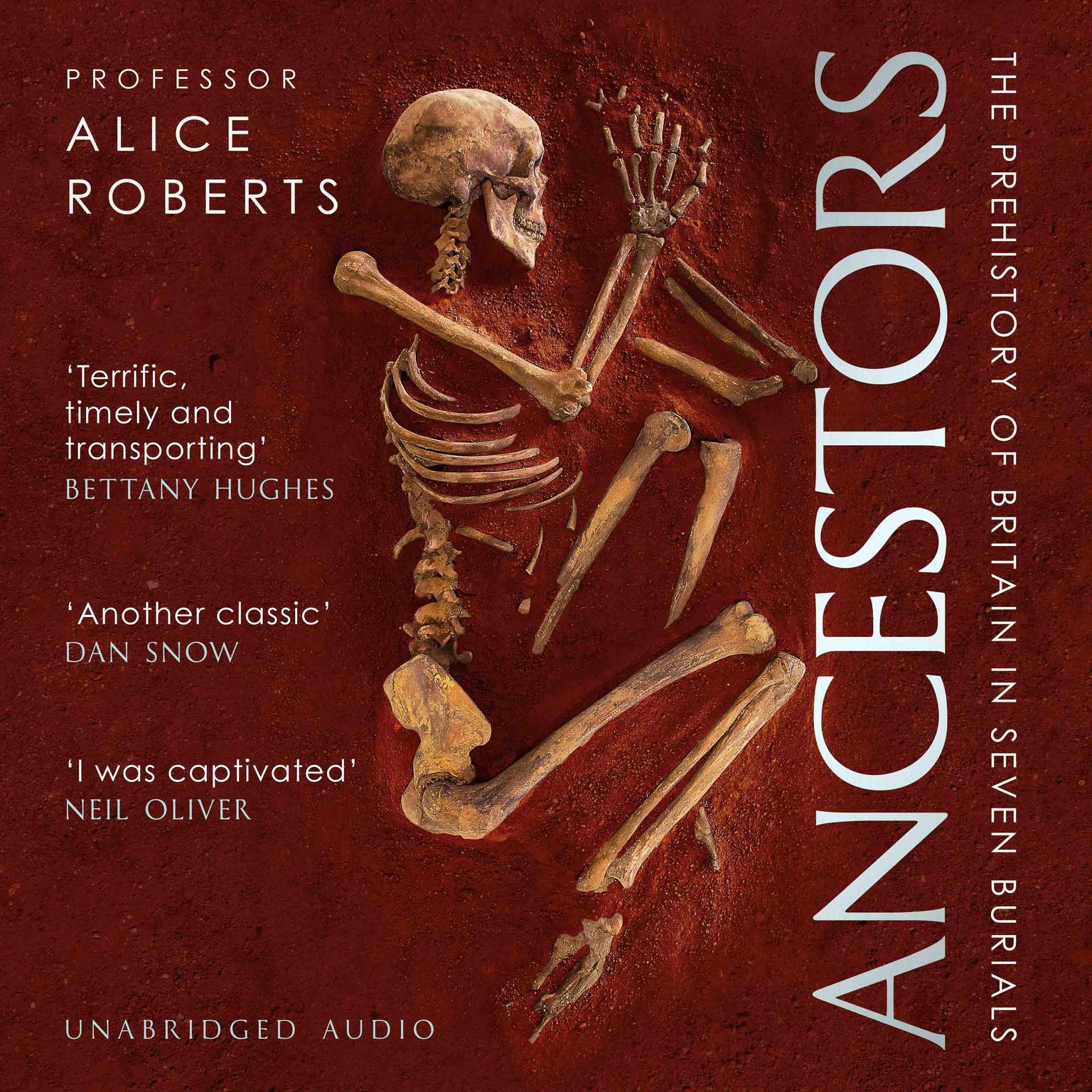 Ancestors: A prehistory of Britain in seven burials Audiobook, by Alice Roberts