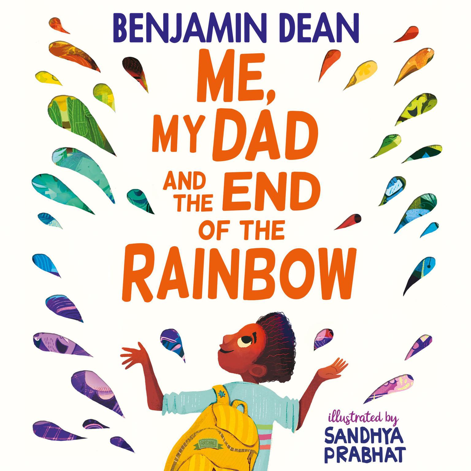 Me, My Dad and the End of the Rainbow: The most joyful book youll read this year! Audiobook, by Benjamin Dean
