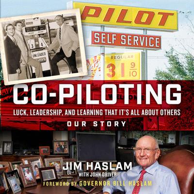 Co-Piloting: Luck, Leadership, and Learning That It's All about Others: Our Story Audiobook, by Jim Haslam