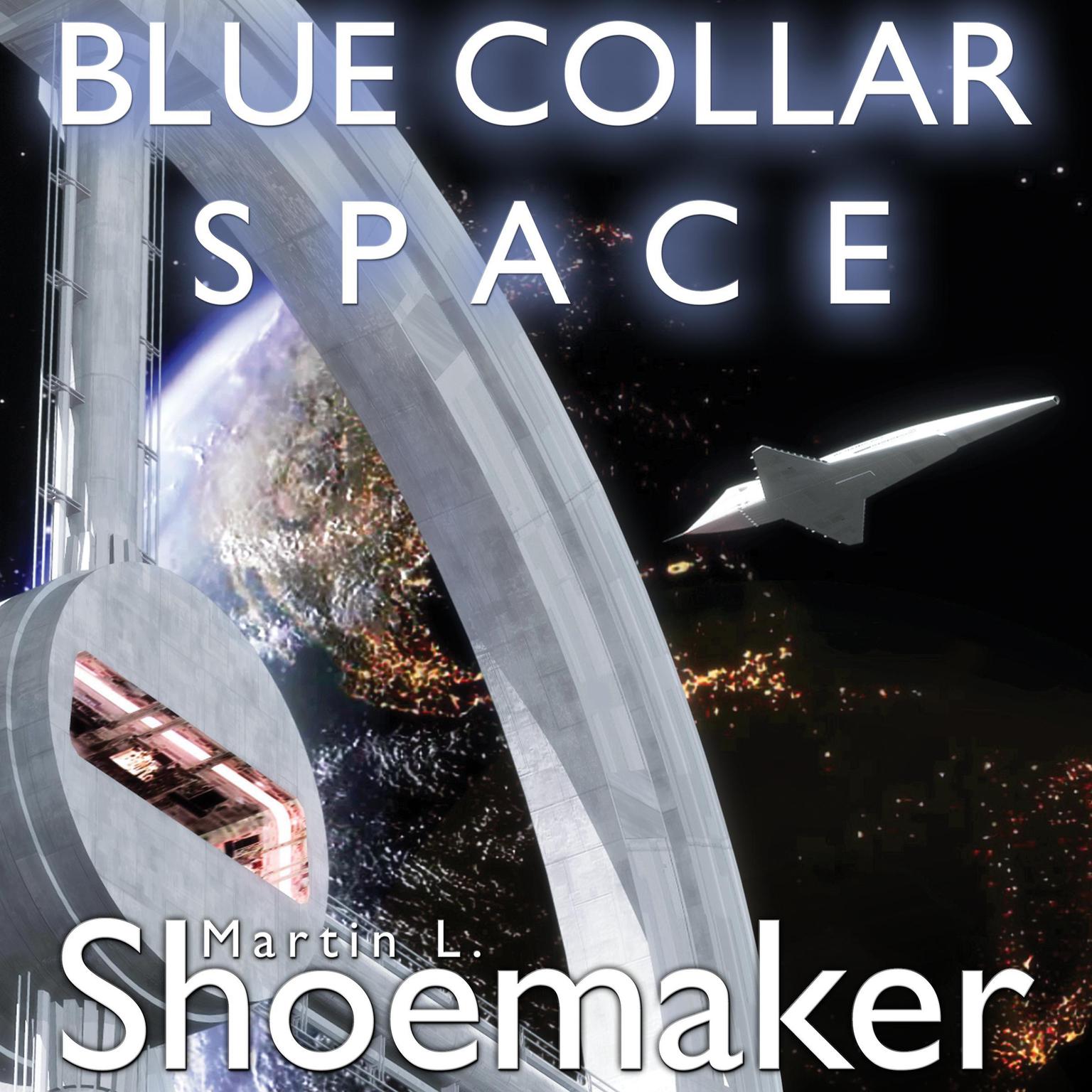 Blue Collar Space Audiobook, by Martin L. Shoemaker