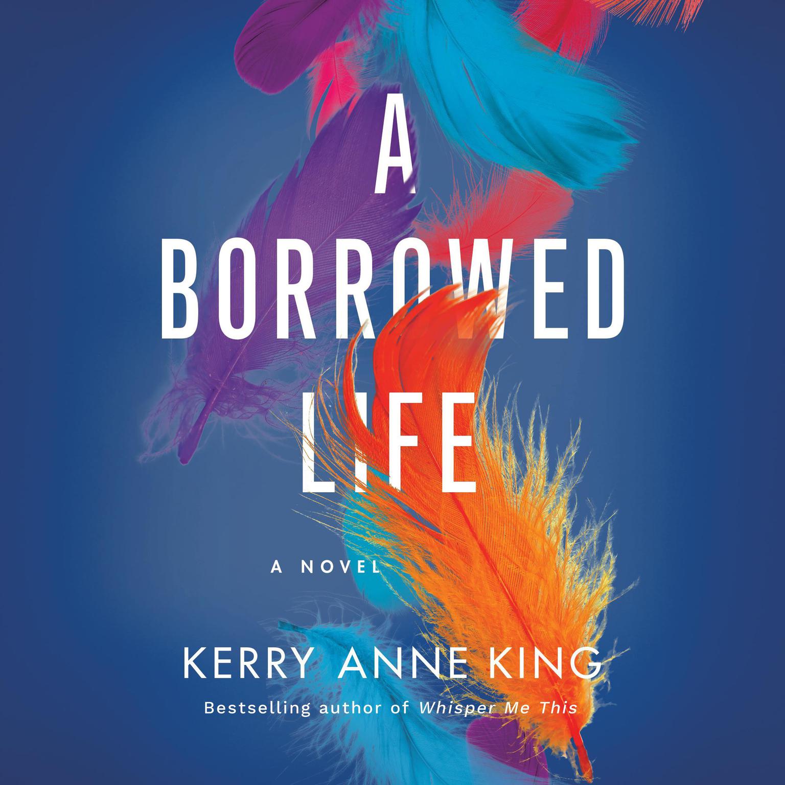 A Borrowed Life Audiobook, by Kerry Anne King