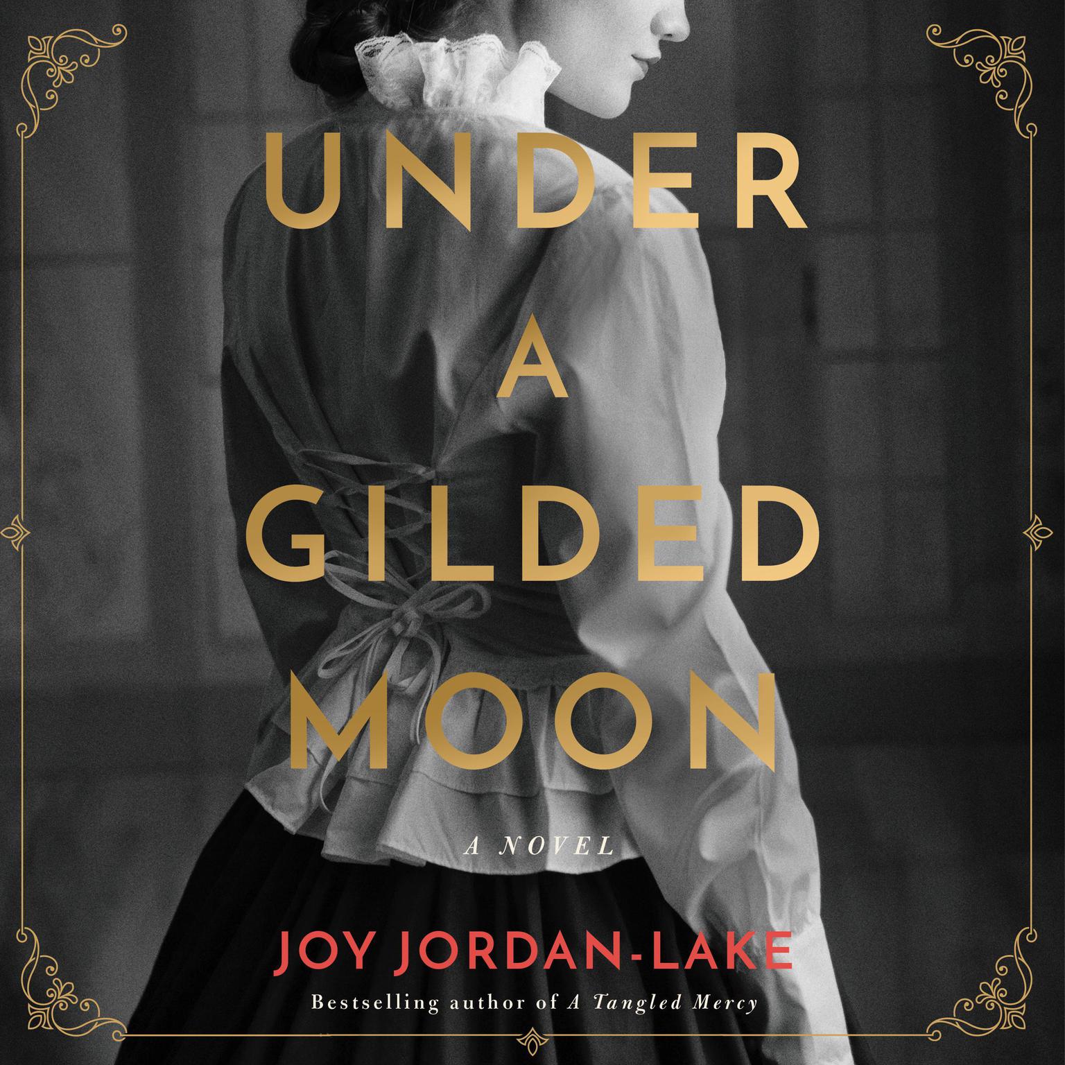 Under a Gilded Moon: A Novel Audiobook, by Joy Jordan-Lake