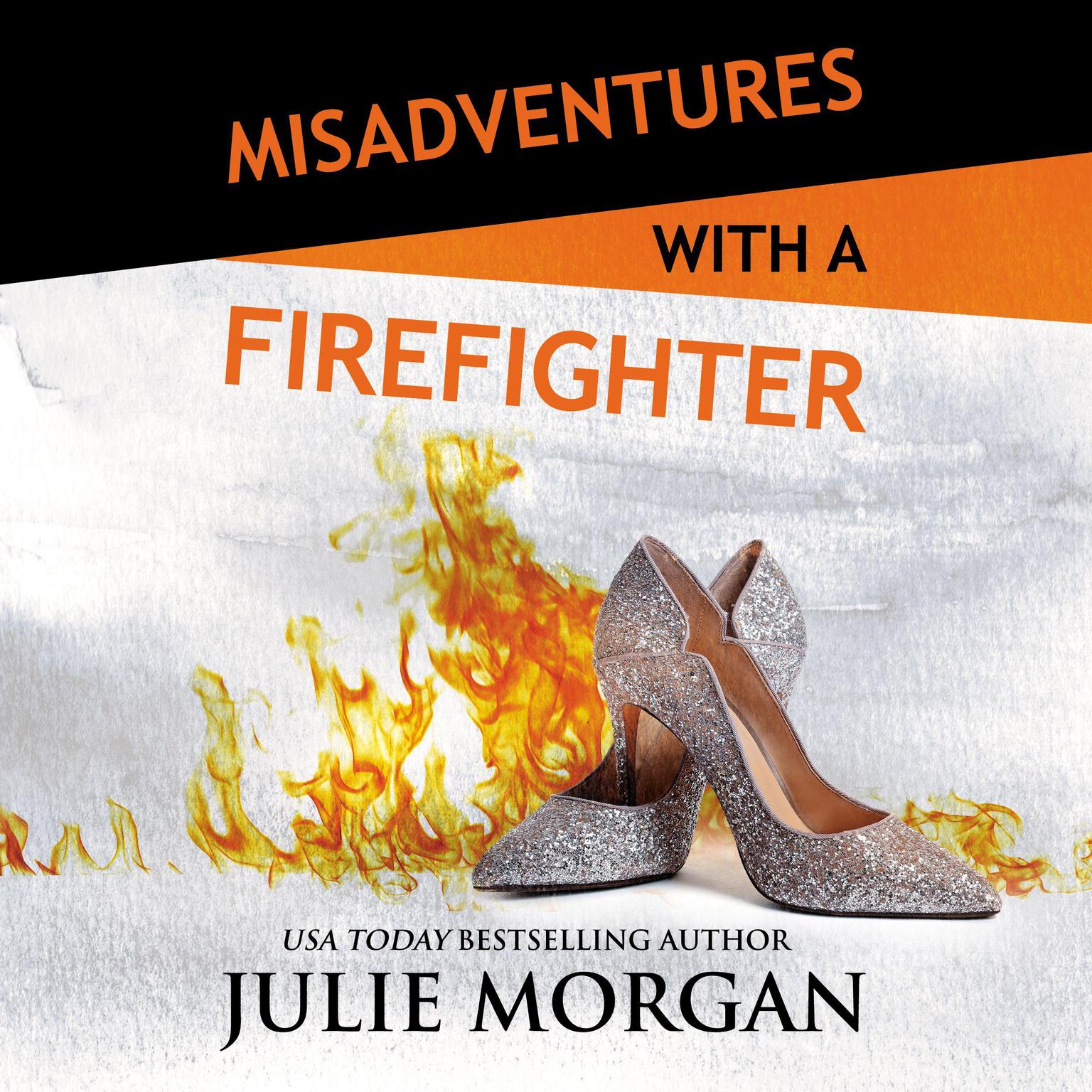 Misadventures with a Firefighter Audiobook, by Julie Morgan